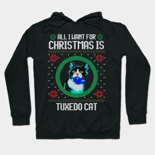 All I Want for Christmas is Tuxedo Cat - Christmas Gift for Cat Lover Hoodie